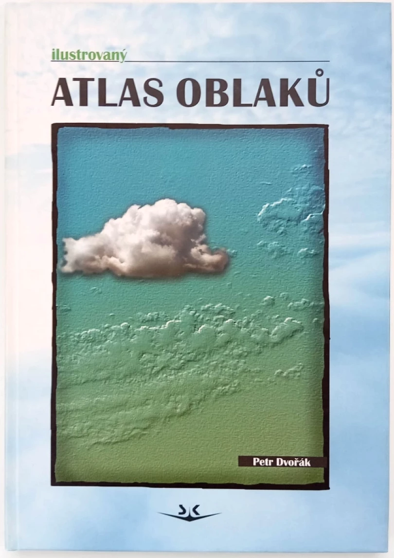 Levně Ilustrovaný atlas oblaků (Petr Dvořák, 2001)