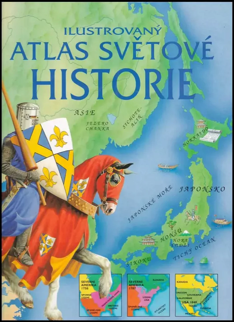 Ilustrovaný atlas světové historie (Lisa Miles, 2001)