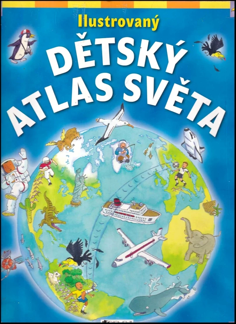 Levně Ilustrovaný dětský atlas světa (Deborah Chancellor, 2007)