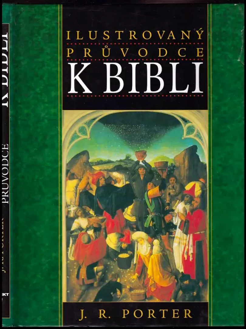 Levně Ilustrovaný průvodce k Bibli (J. R Porter, 1997)