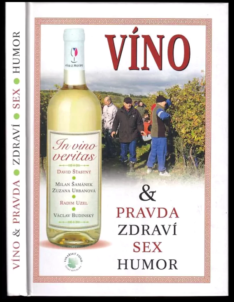 In vino veritas, aneb, Víno & pravda, zdraví, sex, humor (David Šťastný, 2011)