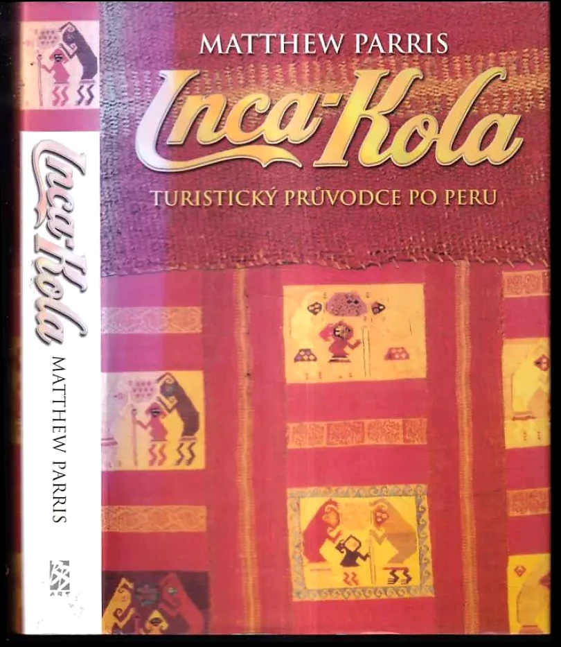 Inca-Kola : cestovatelovy zápisky z Peru (Matthew Parris, 2005)