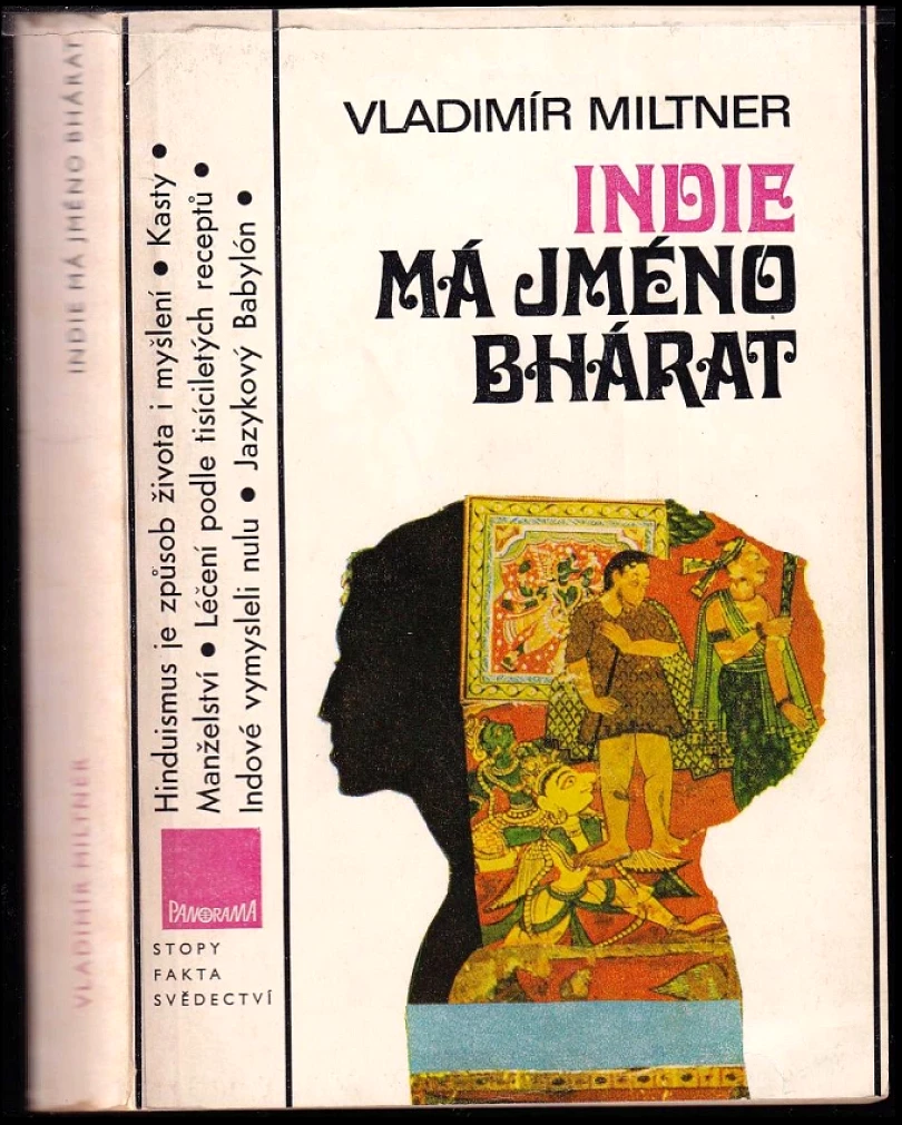 Indie má jméno Bhárat, aneb, Úvod do historie bytí a vědomí indické společnosti (Vladimír Miltner, 1978)
