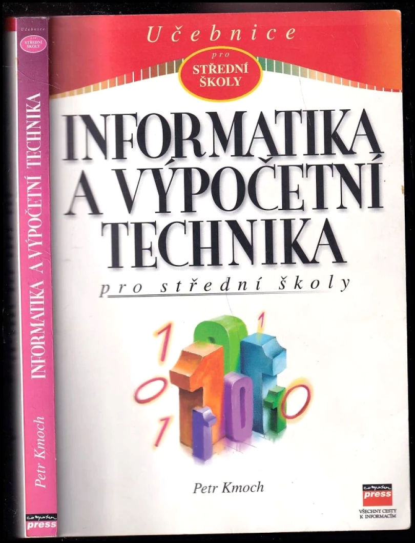 Levně Informatika a výpočetní technika pro střední školy (Petr Kmoch, 1997)