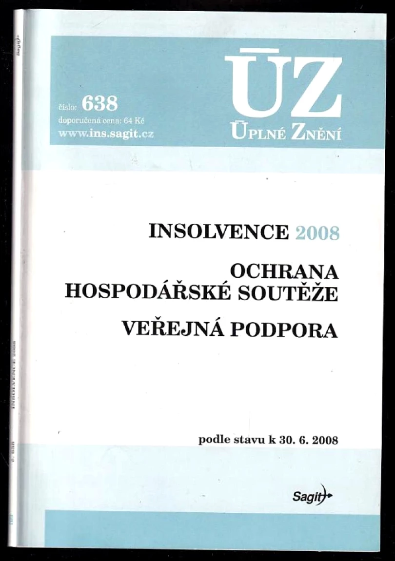 Levně Insolvence 2008 ; Ochrana hospodářské soutěže ; Veřejná podpora - podle stavu k 30.6.2008 (, 2008)