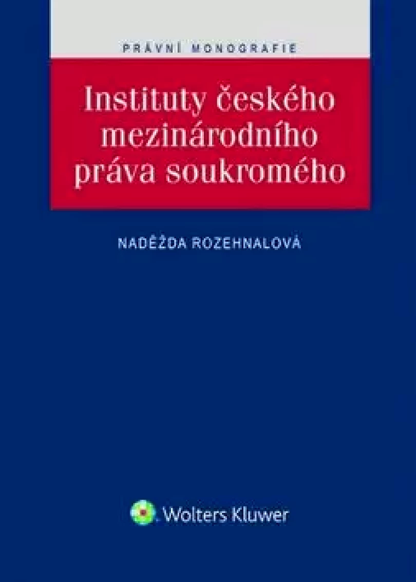 Instituty českého mezinárodního práva soukromého (Naděžda Rozehnalová, 2016)