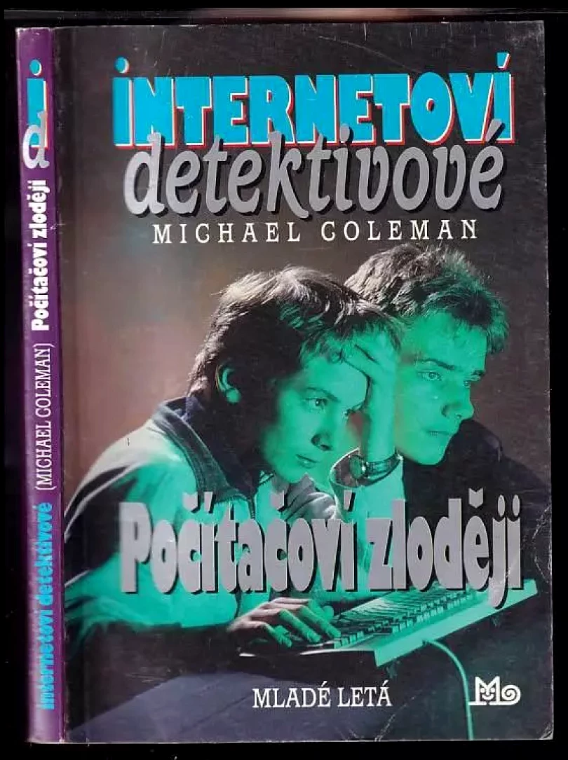 Internetoví Detektivové - Počítačoví zloději (Michael Coleman, 1998)