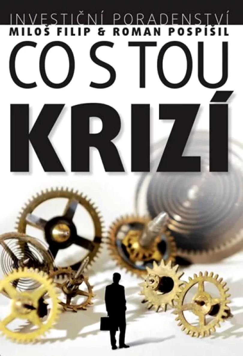 Investiční poradenství: co s tou krizí (Miloš Filip, 2013)
