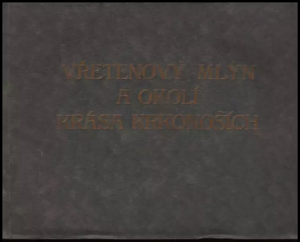 Vřetenový mlýn a okolí krása Krkonoších (Mořic Maillard, 1939)