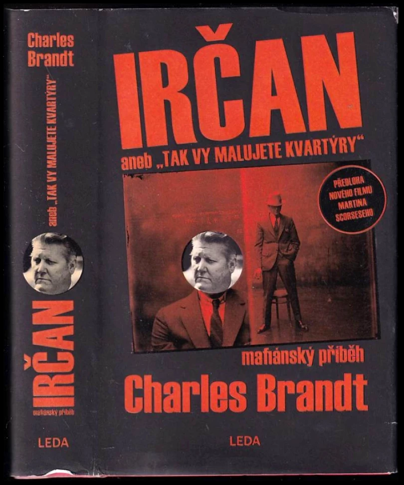 Irčan, aneb, "Tak vy malujete kvartýry" (Charles Brandt, 2018)