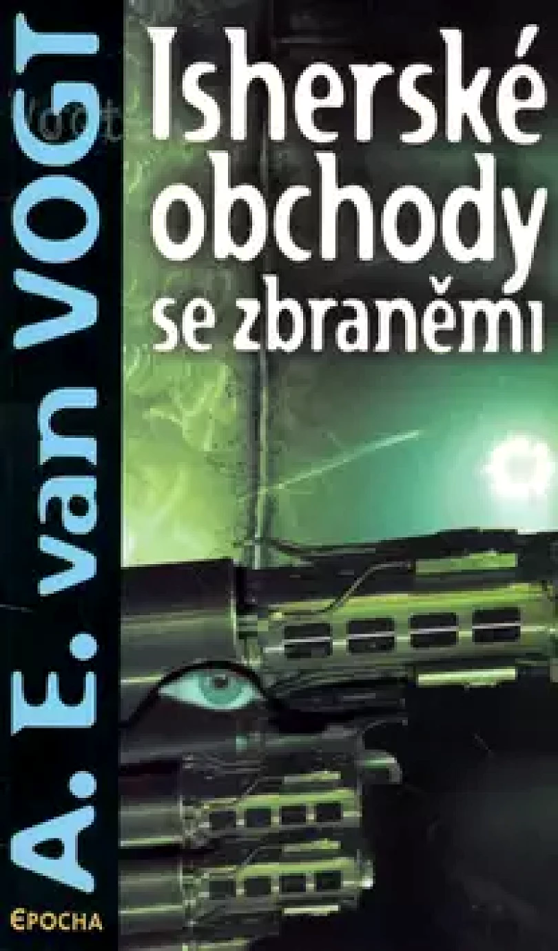Isherské obchody se zbraněmi (A.E. Vogt,, 2006)