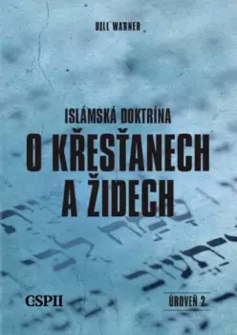 Levně Islámská doktrína o křesťanech a židech (Bill Warner, 2020)