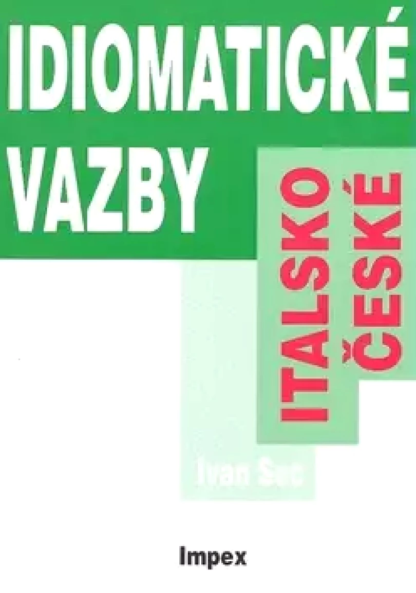Levně Italsko-české idiomatické vazby (Ivan Sec, 2003)