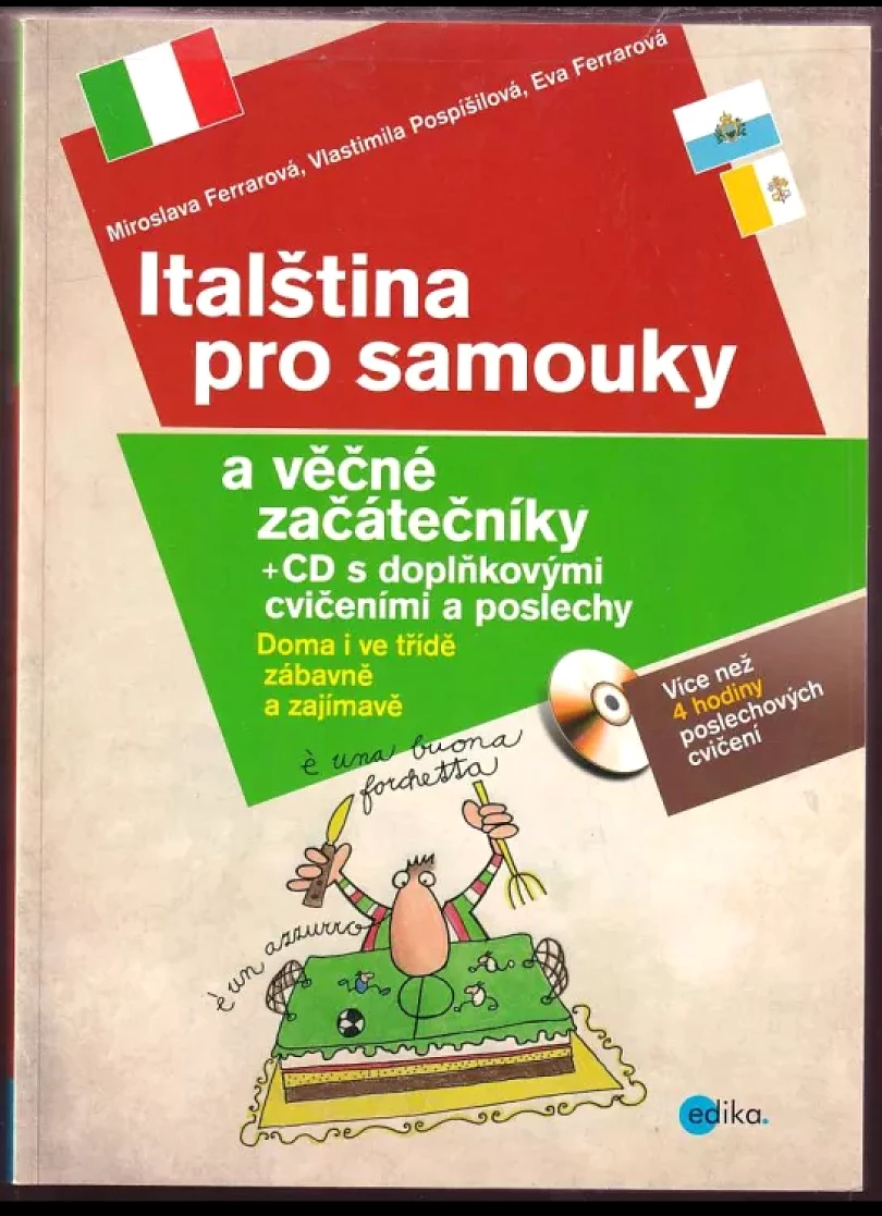 Italština pro samouky a věčné začátečníky : [doma i ve třídě zábavně a zajímavě] (Vlastimila Pospíšilová, 2013)