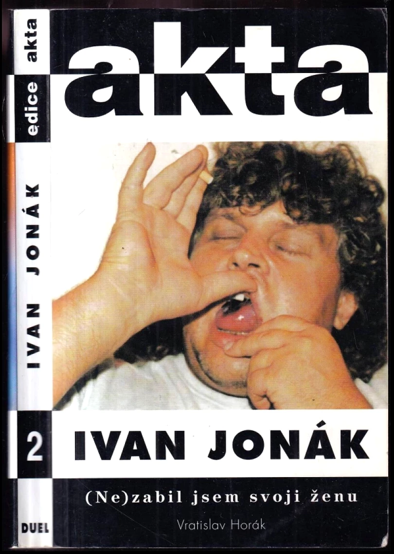 Levně Ivan Jonák: (ne)zabil jsem svoji ženu (Vratislav Horák, 1997)
