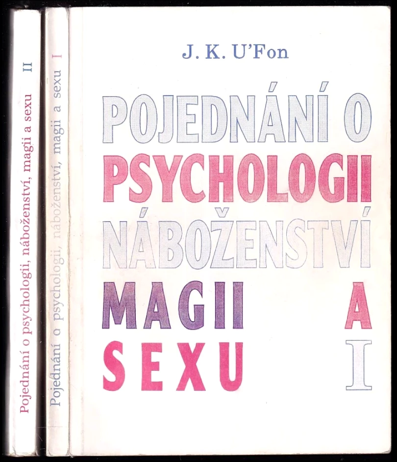 J. K U’Fon Pojednání o psychologii, náboženství, magii a sexu I. + II. část (J. K U’Fon, 1993)
