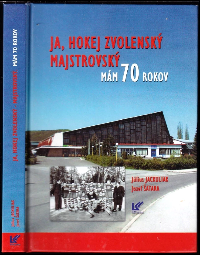 Ja, hokej zvolenský majstrovský mám 70 rokov (Július Jackuliak, 2002)