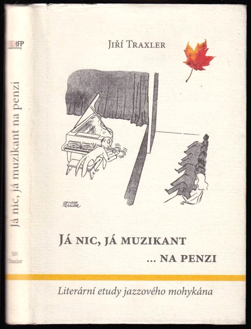 Já nic, já muzikant --na penzi (Jiří Traxler, 2008)