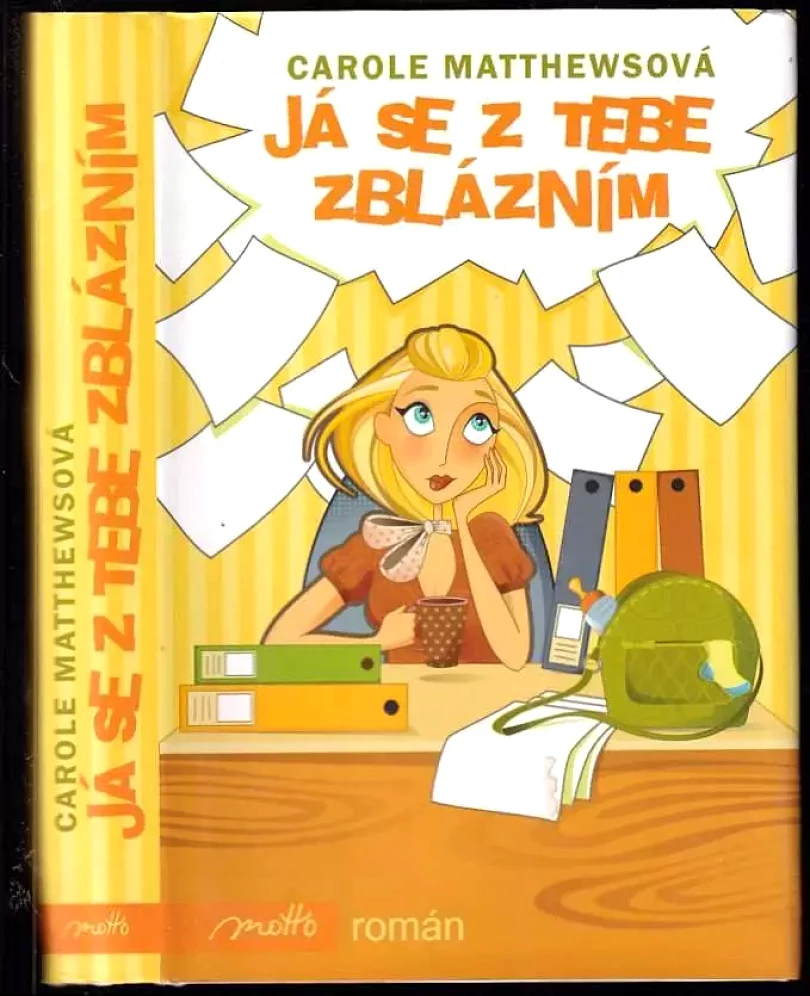 Levně Já se z tebe zblázním (Carole Matthews, 2012)