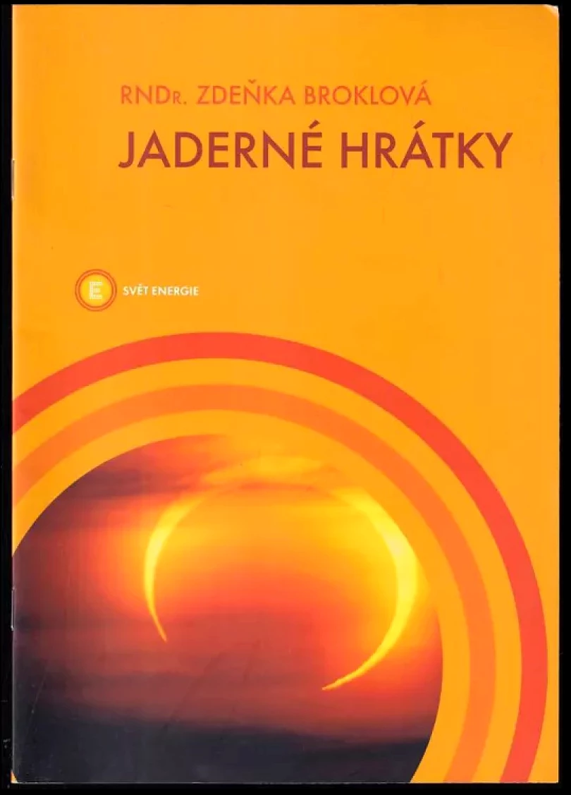 Jaderné hrátky (Zdeňka Broklová, 2005)