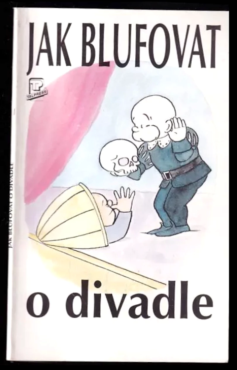 Levně Jak blufovat o divadle (Fidelis Morgan, 1996)