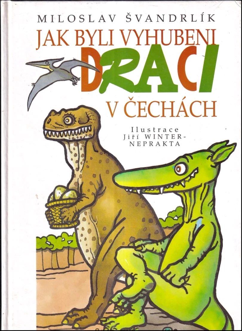 Levně Jak byli vyhubeni draci v Čechách (Miloslav Švandrlík, 1996)