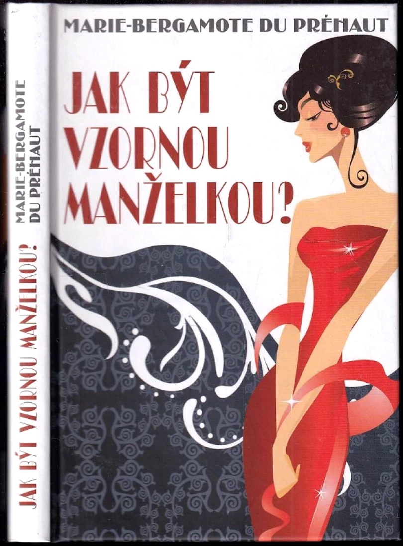 Jak být vzornou manželkou? (Marie-Bergamote Du Préhaut, 2012)