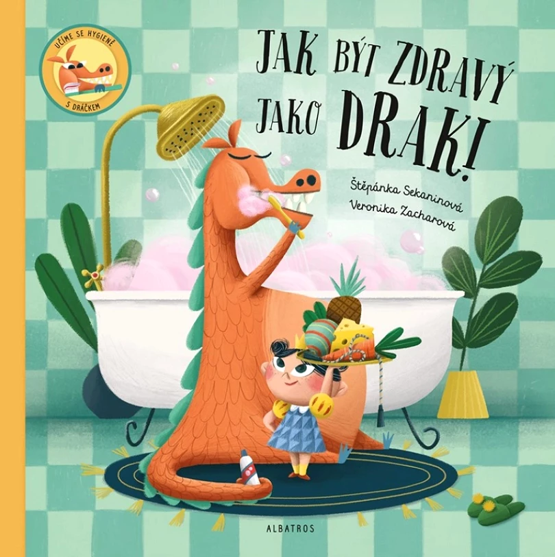 Jak být zdravý jako drak! (Sekaninová Štěpánka, 2022)
