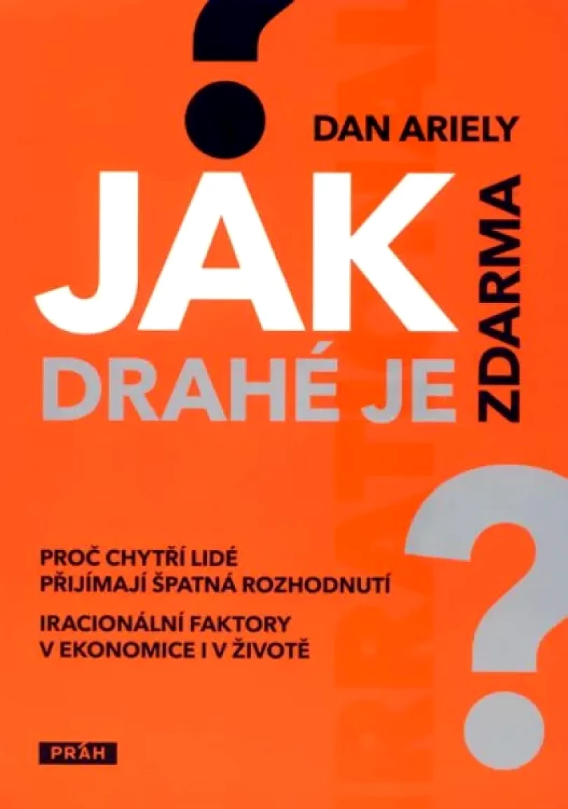 Levně Jak drahé je zdarma (Dan Ariely, 2009)