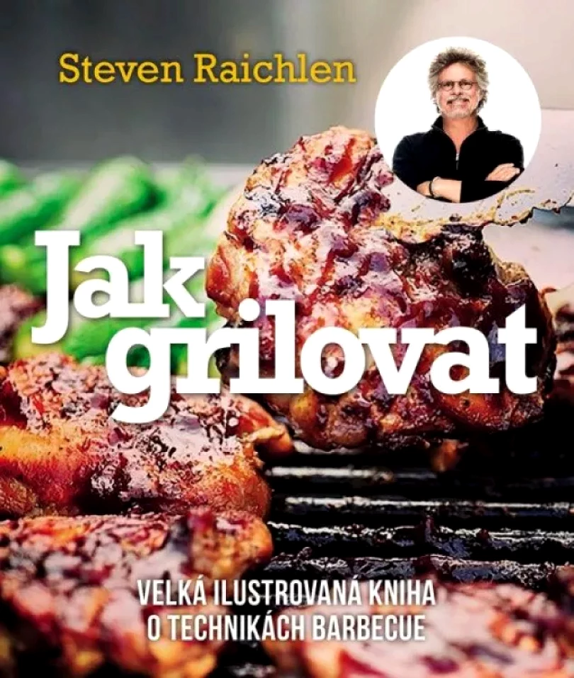 Jak grilovat (Steven Raichlen, 2022)