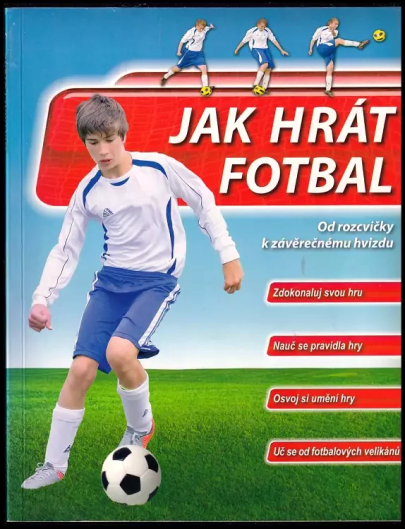 Jak hrát fotbal (Clive Gifford, 2012)