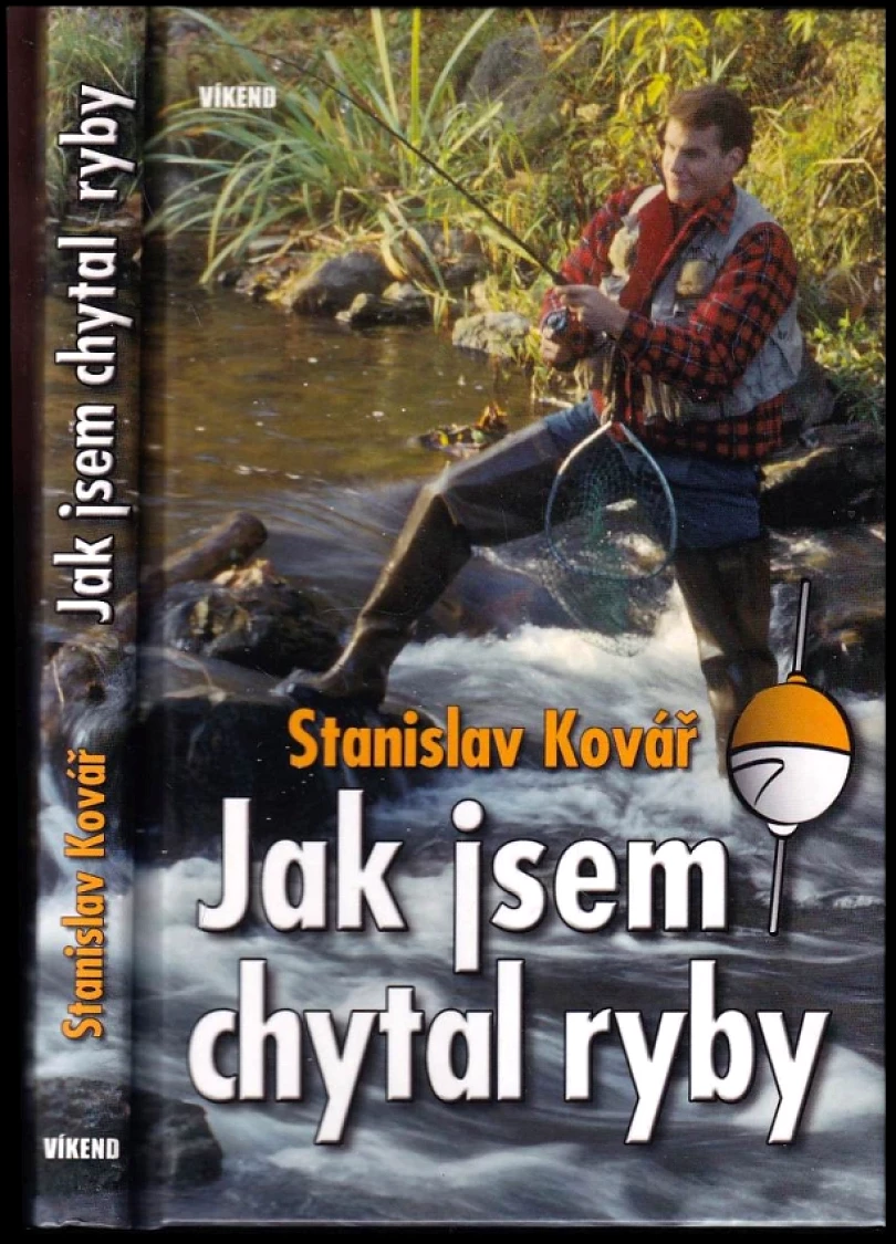 Levně Jak jsem chytal ryby (Stanislav Kovář, 2009)