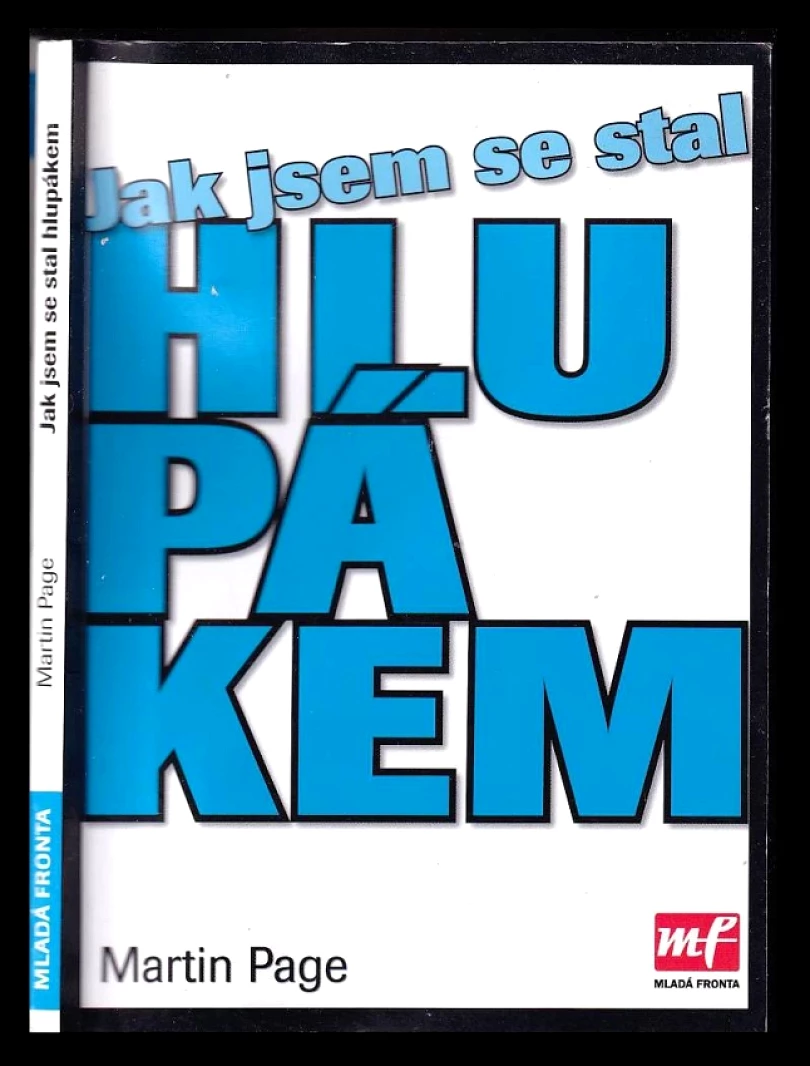 Jak jsem se stal hlupákem (Martin Page, 2006)