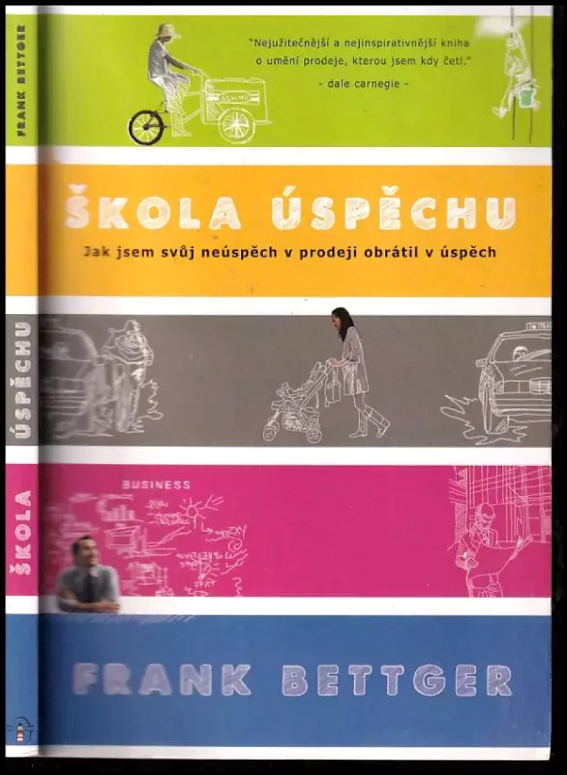 Jak jsem svůj neúspěch v prodeji obrátil v úspěch (Frank Bettger, 2012)