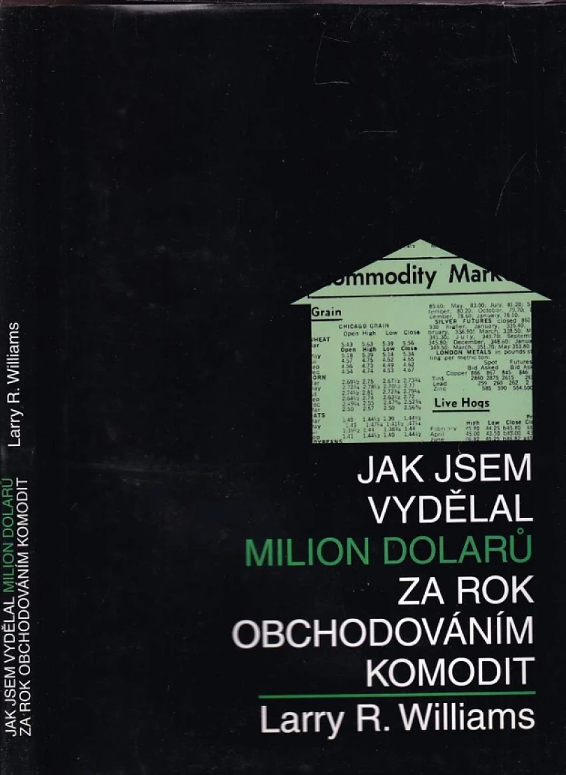Levně Jak jsem vydělal milion dolarů za rok obchodováním komodit (Larry R Williams, 2007)