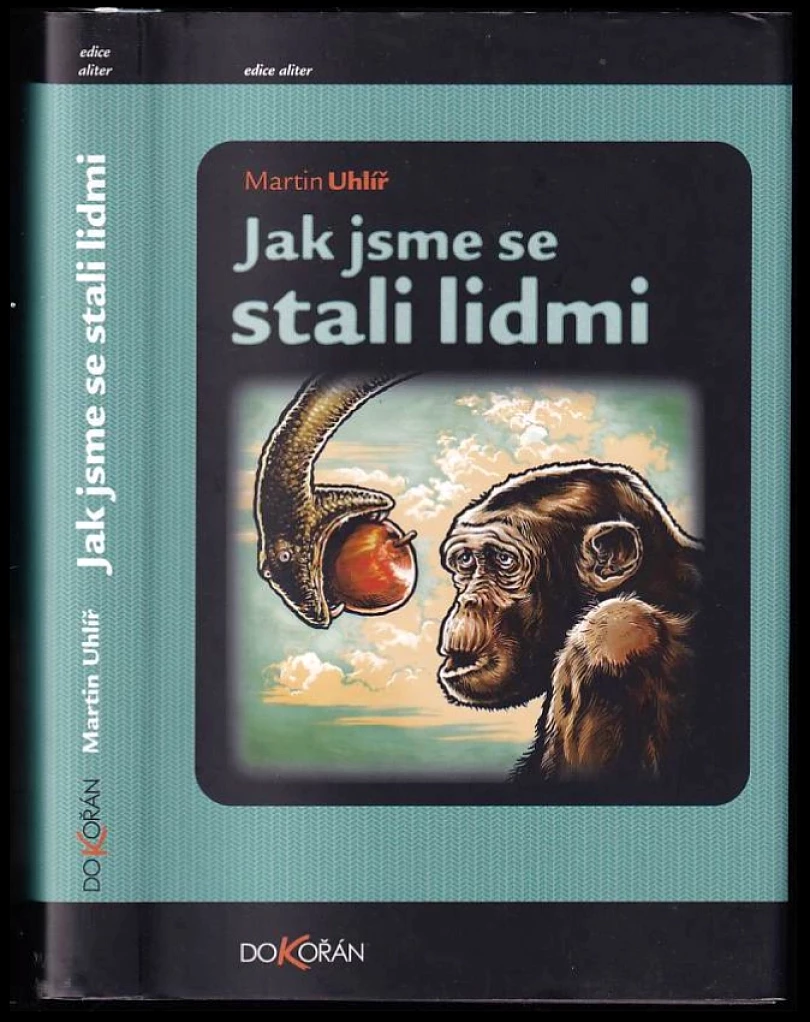 Levně Jak jsme se stali lidmi (Martin Uhlíř, 2007)