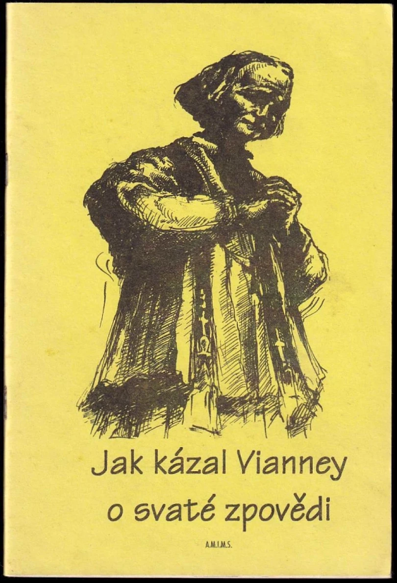 Jak kázal Vianney o svaté zpovědi (Jan Maria Vianney, 2010)