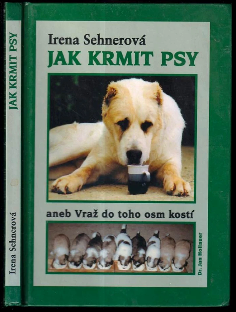 Jak krmit psy, aneb, Vraž do toho osm kostí (Irena Sehnerová, 2002)