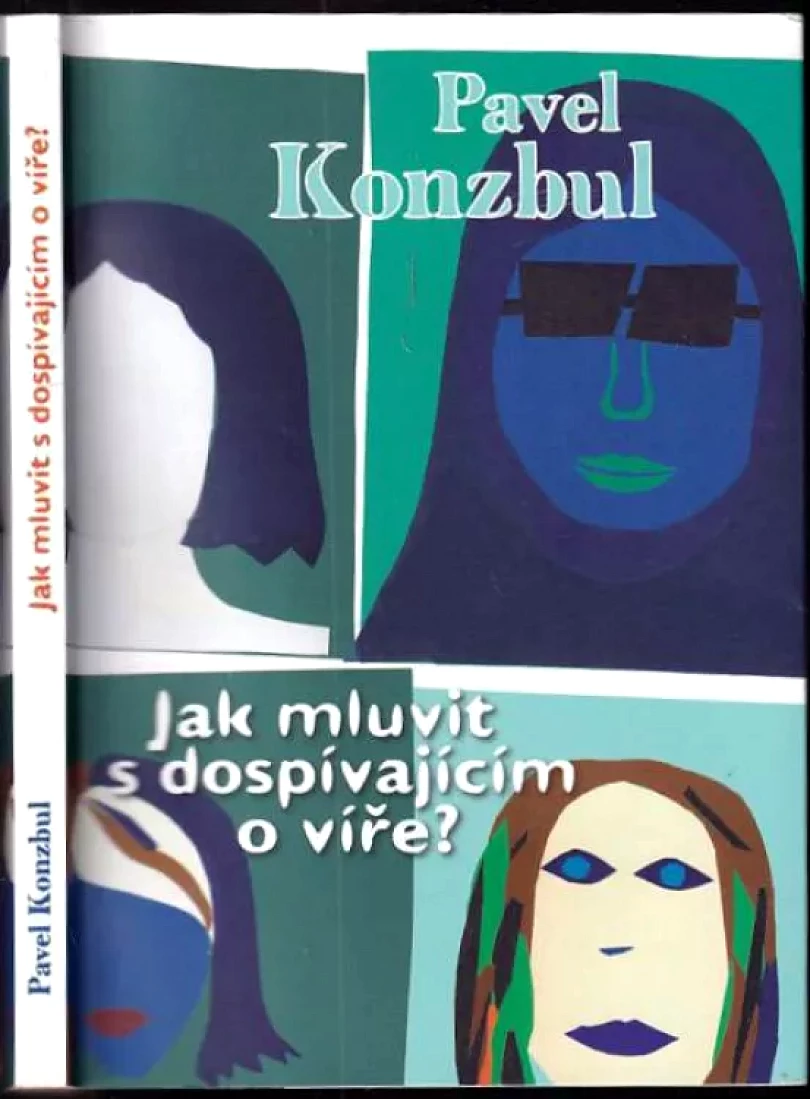 Jak mluvit s dospívajícím o víře? (Pavel Konzbul, 2013)