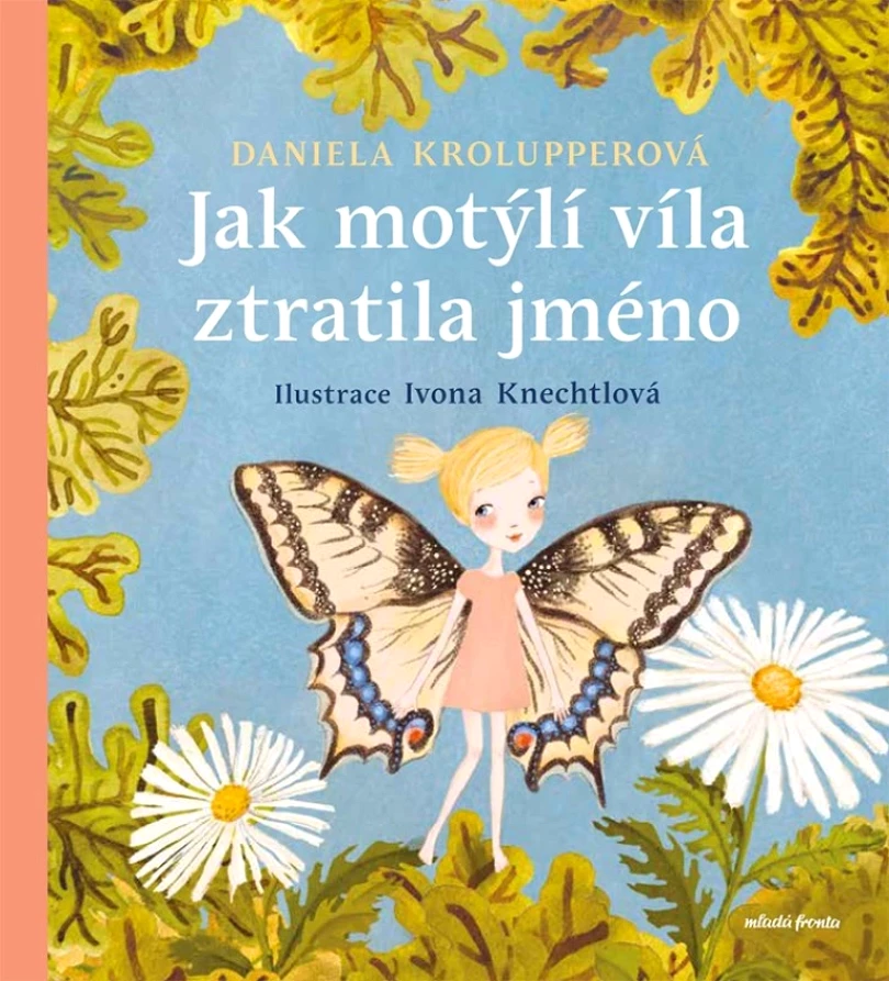 Jak motýlí víla ztratila jméno (Daniela Krolupperová, 2025)