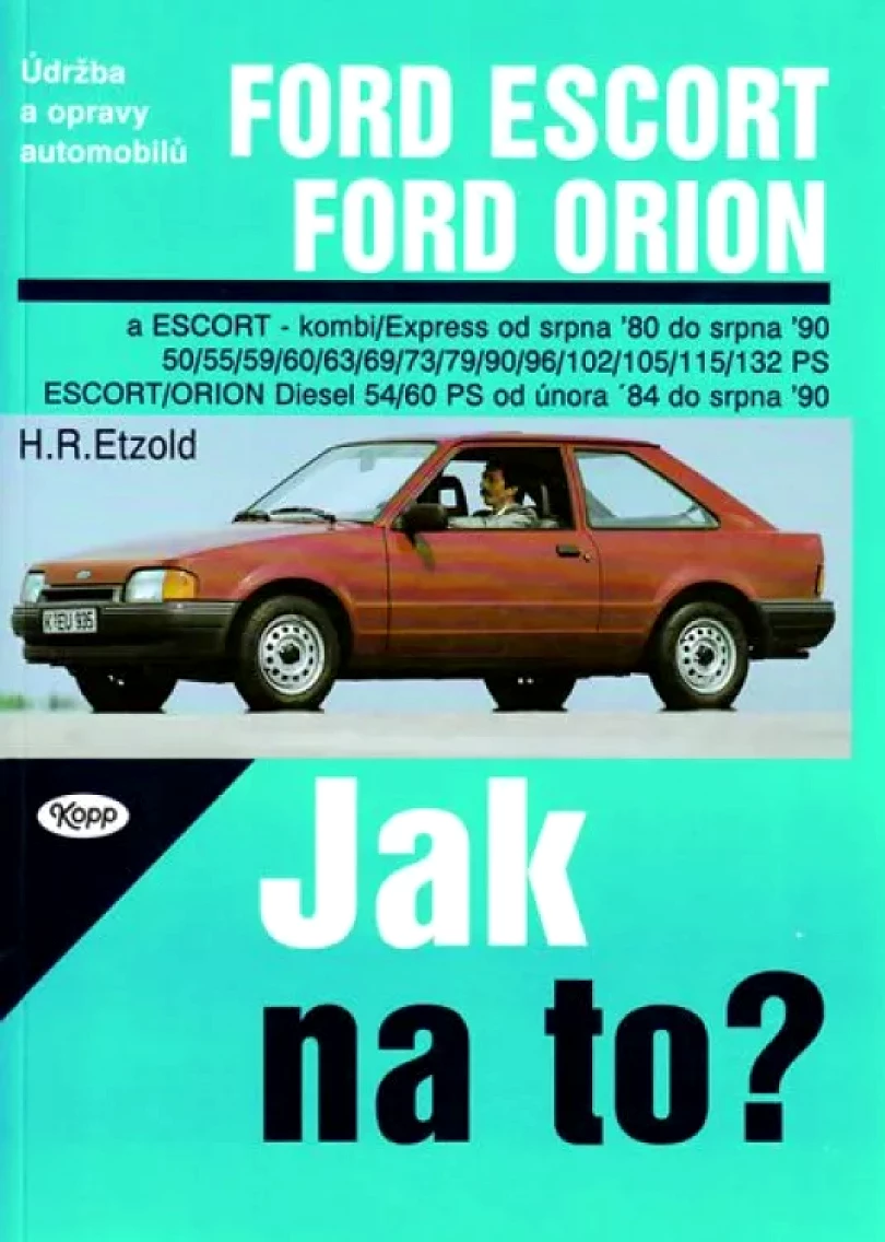 Jak na to? Ford Escort. Ford Orion (Hans-Rüdiger Etzold, 2001)