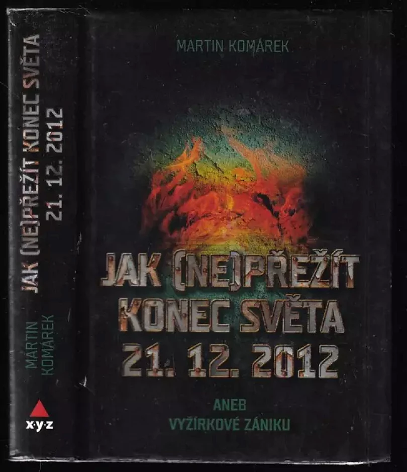 Levně Jak (ne)přežít konec světa 21.12.2012, aneb, Vyžírkové zániku (Martin Komárek, 2012)