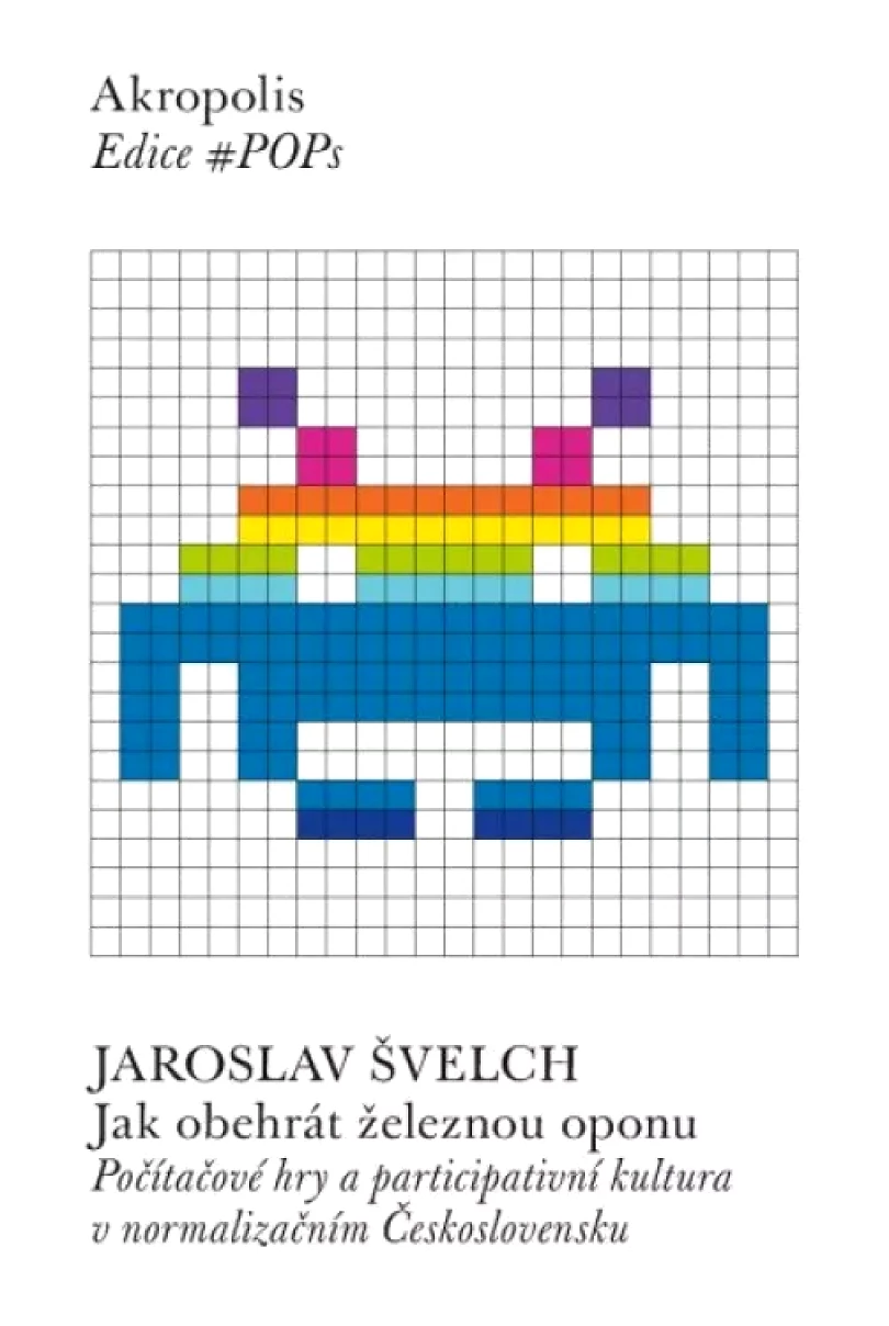 Jak obehrát železnou oponu (Jaroslav Švelch, 2021)