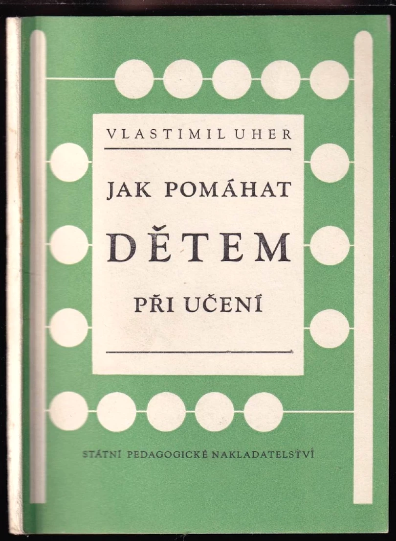Jak pomáhat dětem při učení (Vlastimil Uher, 1956)