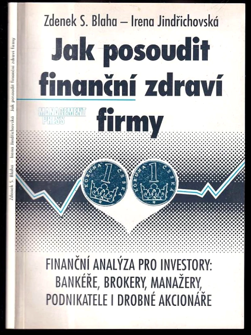 Jak posoudit finanční zdraví firmy (Irena Jindřichovská, 1994)