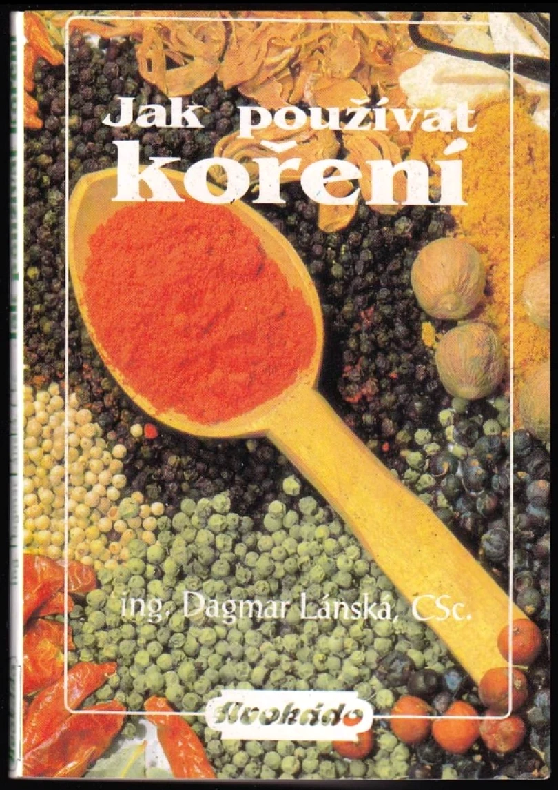 Levně Jak používat koření (Dagmar Lánská, 1992)