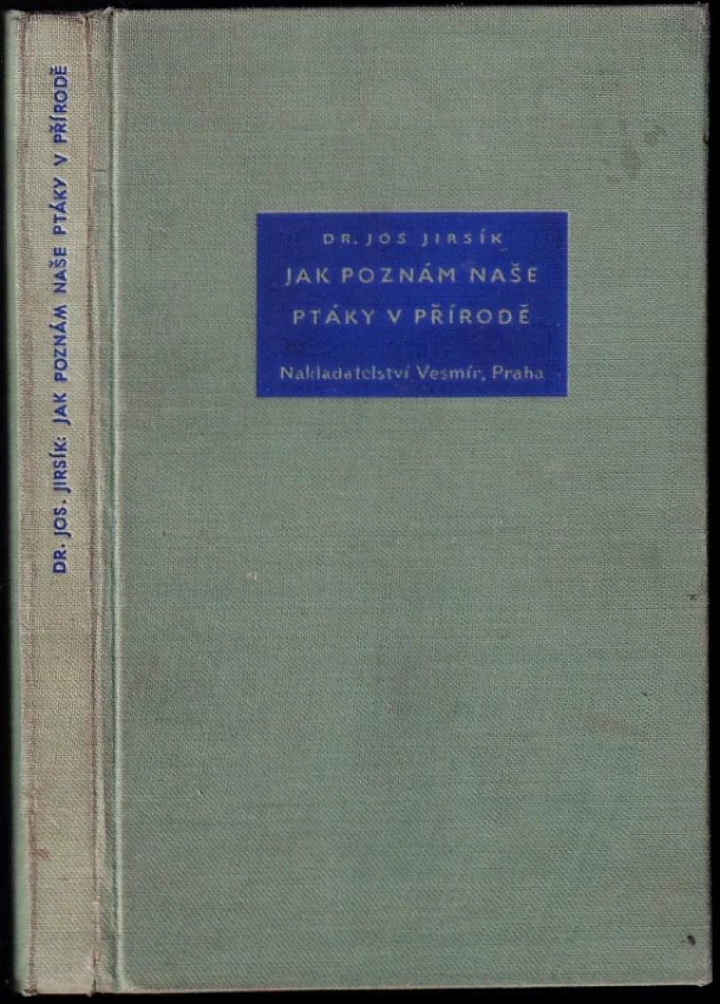 Jak poznám naše ptáky v přírodě (Josef Jirsík, 1939)