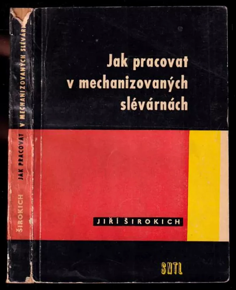 Levně Jak pracovat v mechanizovaných slévárnách (Jiří Širokich, 1963)