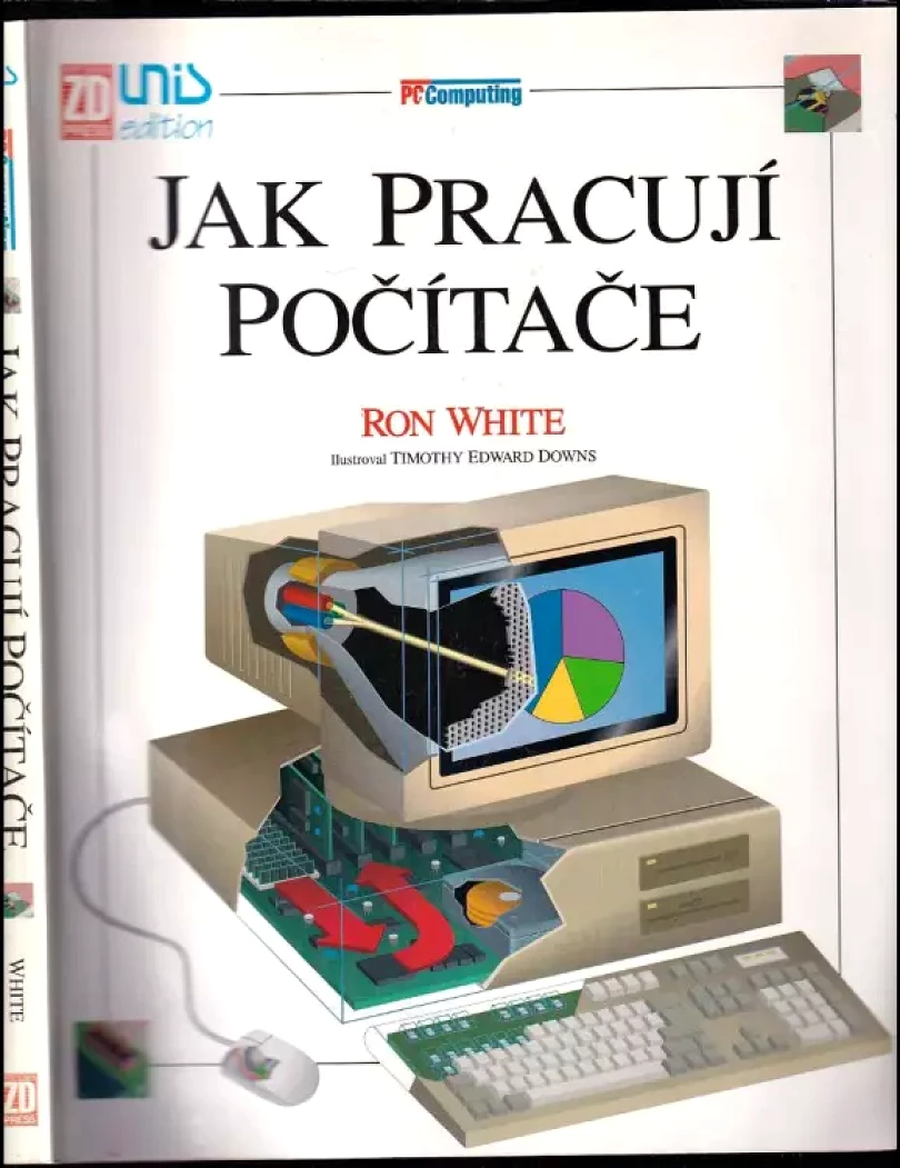 Jak pracují počítače (Ronald V White, 1994)