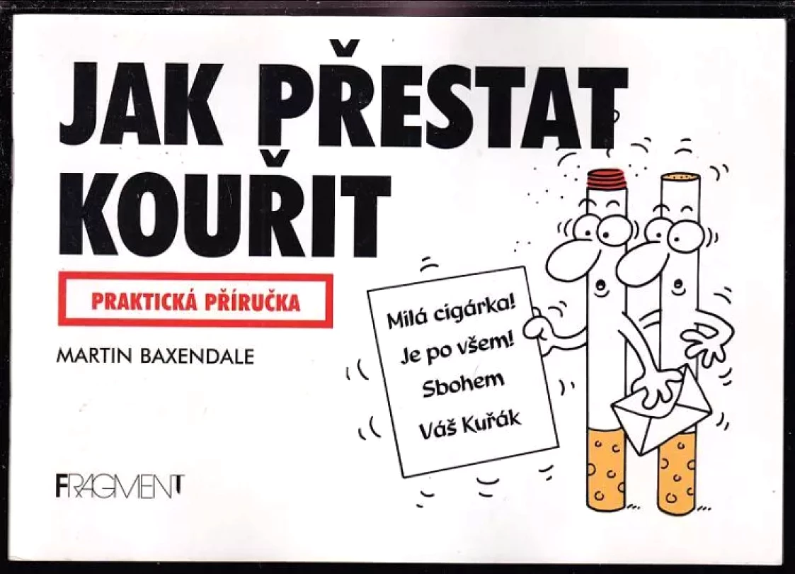 Levně Jak přestat kouřit (Martin Baxendale, 2002)